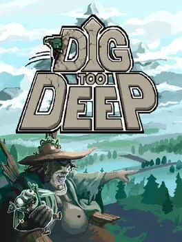 Dig Too Deep background