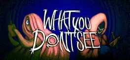 What You Don't See background
