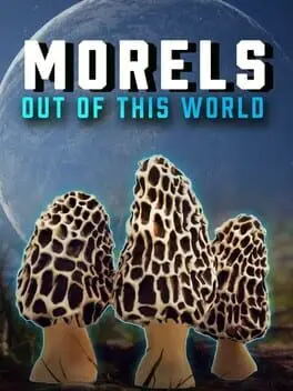 Morels: Out of this World background
