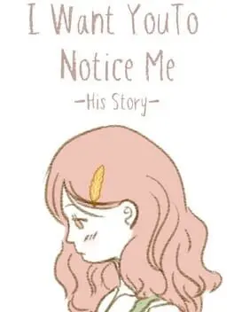 I Want You To Notice Me: His Story background