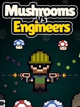 Mushrooms vs Engineers background