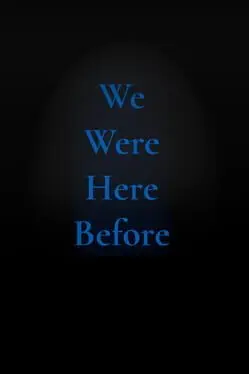We Were Here Before background