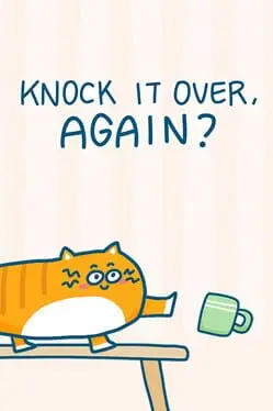 Knock It Over, Again? background