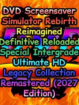 DVD Screensaver Simulator Rebirth Reimagined Definitive Reloaded Special Intergrade Ultimate HD Legacy Collection Remastered (2027 Edition) background