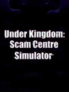 Under Kingdom: Scam Centre Simulator cover art