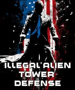 Illegal Alien Tower Defense cover art