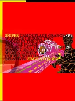 Sniper Camouflage Orange Spy Warrior I Buried Two Bodies in the Garden and the Police Haven't Figured Out Yet That They're Missing Because They Were a Lonely Old Couple Who Had No Relatives Simulator 2026 cover art