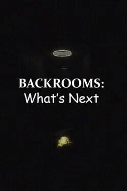 Backrooms: What's Next cover