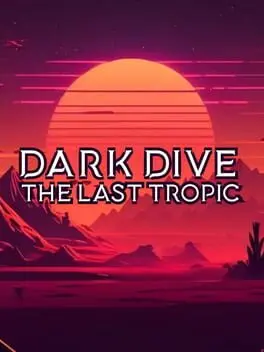 Dark Dive: The Last Tropic cover art