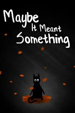Maybe It Meant Something background