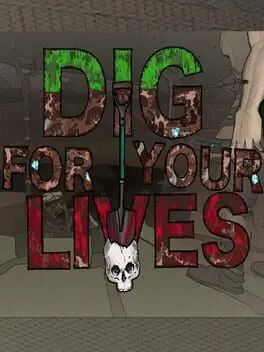 Dig for Your Lives background