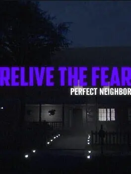 Relive the Fear: Perfect Neighbor background