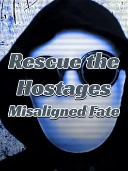 Rescue the Hostages: Misaligned Fate cover art
