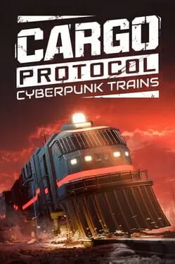 Cargo Protocol: Cyberpunk Trains cover art