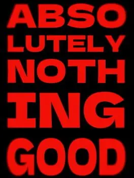 Absolutely Nothing Good cover art