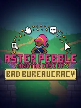 Aster Pebble and the Case of Bad Bureaucracy cover art