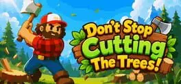 Don't Stop Cutting The Trees! cover art